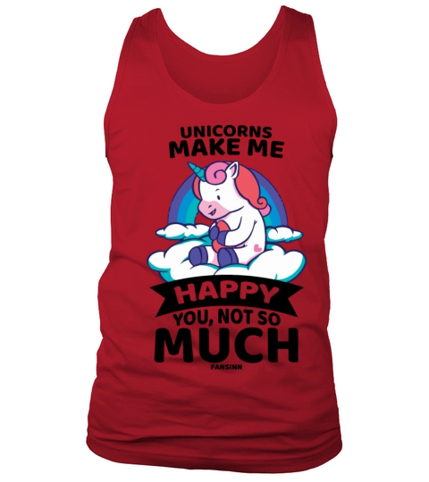 Unicorns Make Me Happy You Not So Much Men's Tank Top