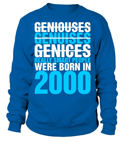 Genices Really Smart People Were Born in 2000 Women's Sweatshirt