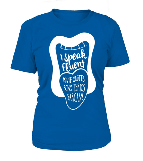 I Speak Fluent Movie quotes song lyrics sarcasm Women's T-Shirt