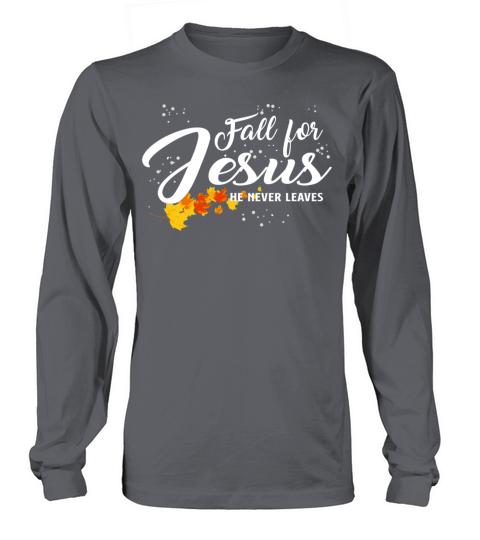 Fall For Jesus He Never Leaves Women's Long Sleeve