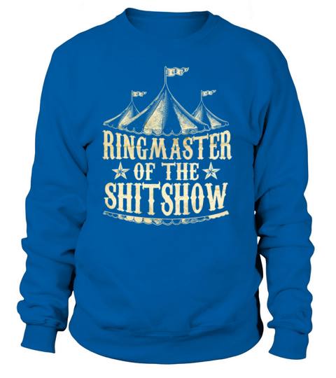 Funny Ringmaster of The Shitshow Circus Staff Women's Sweatshirt