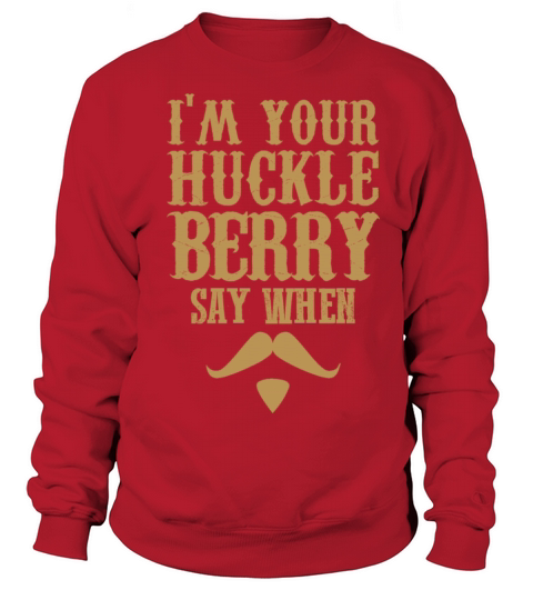 IM YOUR HUCKLEBERRY Women's Sweatshirt