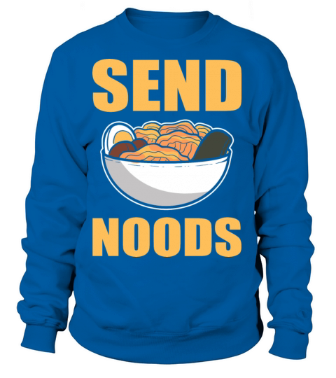 Send Noods Noodles Lover Gift Women's Sweatshirt