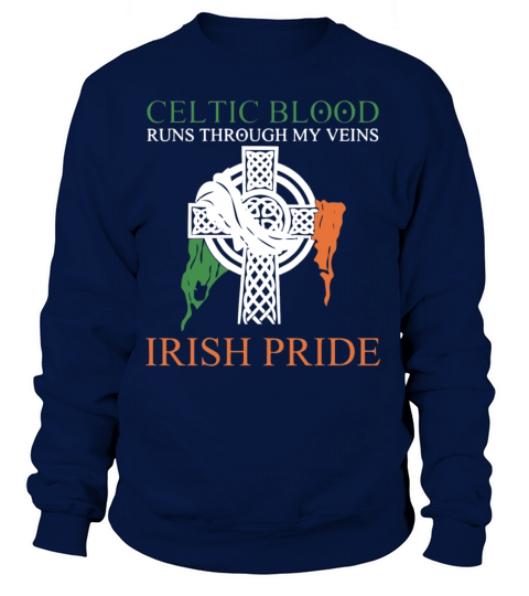 Celtic blood runs through my veins irish pride Women's Sweatshirt