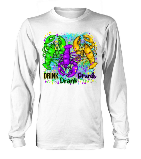 Drink drunk drink Funny Mardi Gras Matching Family Long sleeved Unisex