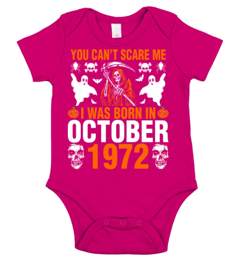 You Cant Scare Me I Was Born In October 1972 Short Sleeve Baby One-Piece