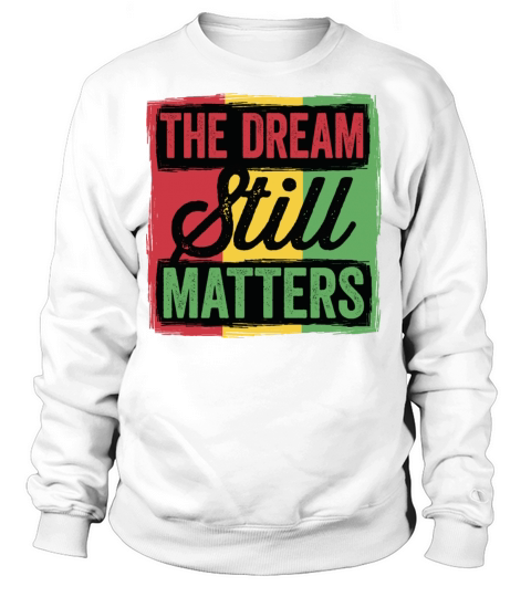 The Dream Still Matters - Black History Month Desi Women's Sweatshirt