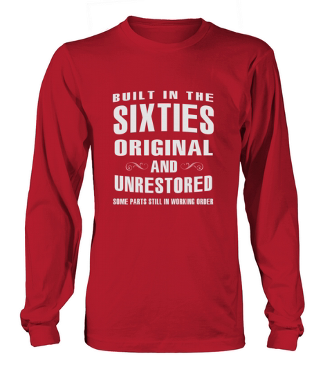 Built in the sixties original Unrestored some part shirt Long sleeved Unisex