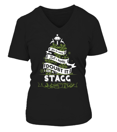 STAGG I may be wrong. But I highly doubt it. I am a STAGG- STAGG T Shirt STAGG Hoodie STAGG Family STAGG Tee STAGG Name STAGG shirt STAGG Grandfather V-neck T-Shirt Woman