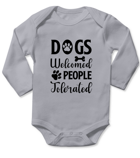 Dogs Welcome People Tolerated Long Sleeve Baby One-Piece