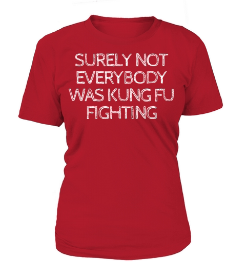 Surely Not Everybody Was Kung Fu Fighting vintage Women's T-Shirt