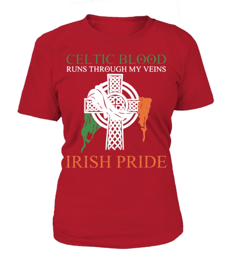 Celtic blood runs through my veins irish pride Women's T-Shirt