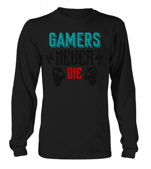 Gamers Never Die Women's Long Sleeve