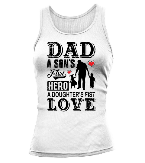 Dad A sons  First Hero A Daughters First Love Tank top Woman