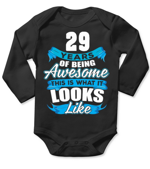 29 Years Of Being Awesome Looks Like Long Sleeve Baby One-Piece