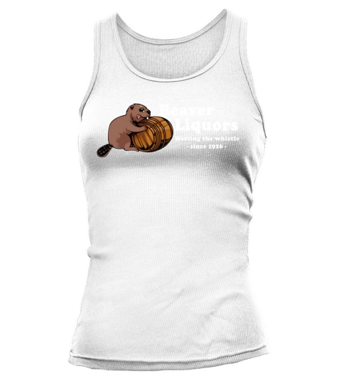 Beaver Liquors Wetting The Whistle Since 1926 Tank top Woman