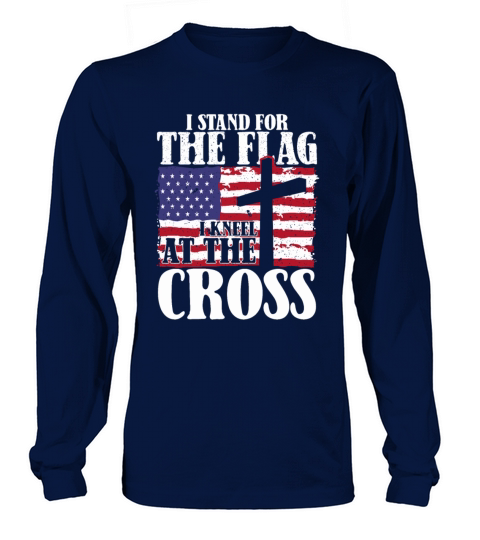 I Stand For The Flag And Kneel For The Cross USA Men's Long Sleeve