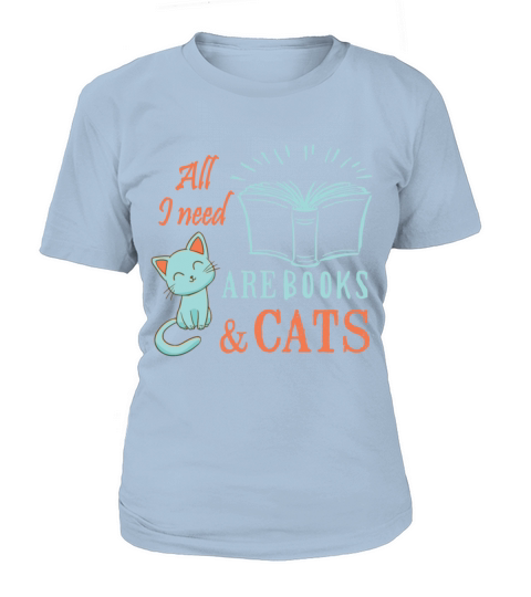All I Need Are Books And Cats T Shirt Women's T-Shirt
