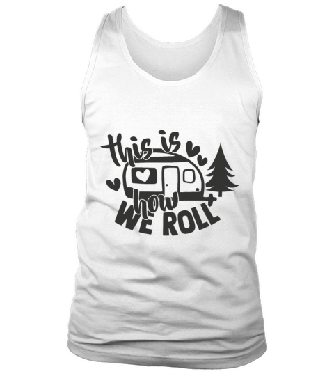 This Is How We Roll Gift Men's Tank Top