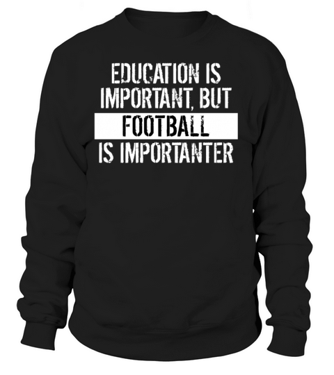 Football Is Importanter Funny Shirt Women's Sweatshirt