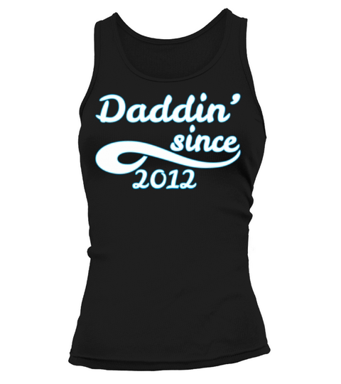 Daddin Since 2012 Happy Fathers Day Women's Tank Top
