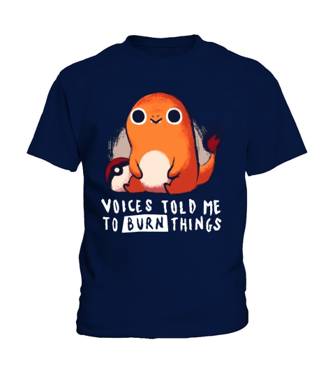 Pokemon Charmander voices told me to burn things Kids T-Shirt