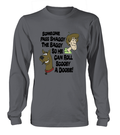 Someone Pass Shaggy The Baggy so He Can Roll Scooby a Doobie on Green Long sleeved Unisex