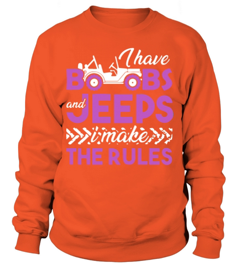 i have boobs and jeeps i make the rules jeep Women's Sweatshirt