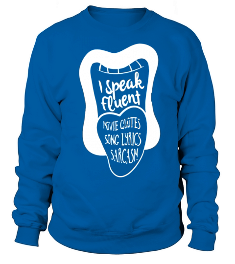 I Speak Fluent Movie quotes song lyrics sarcasm Women's Sweatshirt