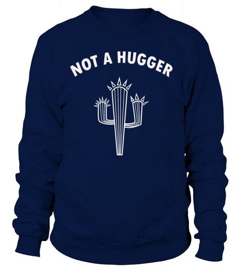 Funny NOT A HUGGER Cactus Women's Sweatshirt