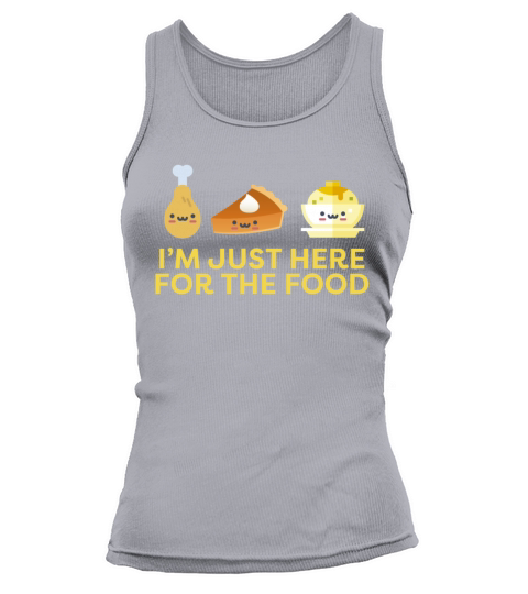 Im Just Here for the Food Thanksgiving Holiday Women's Tank Top