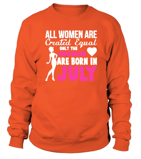 Born in July Shirt Women's Sweatshirt