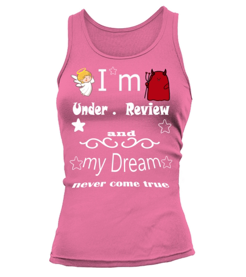 I m under review and my dream never come true Women's Tank Top
