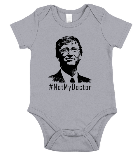Bill Gates Not My Doctor shirt Short Sleeve Baby One-Piece