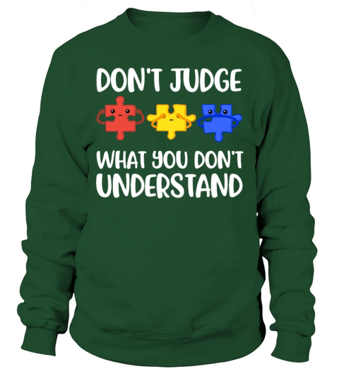 Dont Judge Funny World Autism Day Gift Sweatshirt Unisex