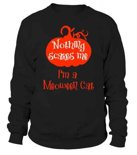 Nothing Scares Me Im a Meoween Cat Men's Sweatshirt