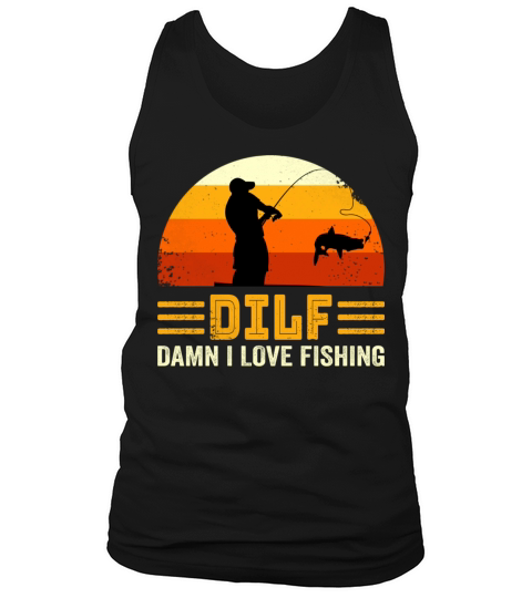 DILF Damn I love Fishing, Funny Fishing Lover Gift Men's Tank Top