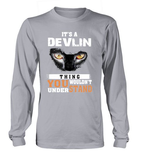 Its a Devlin Thing You Wouldnt Understand - Name Custom T-Shirts Long sleeved Unisex