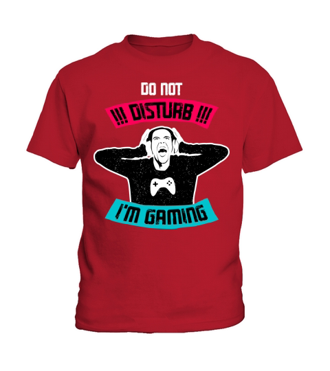 Do not Disturb, I_m Gaming Kids T-Shirt