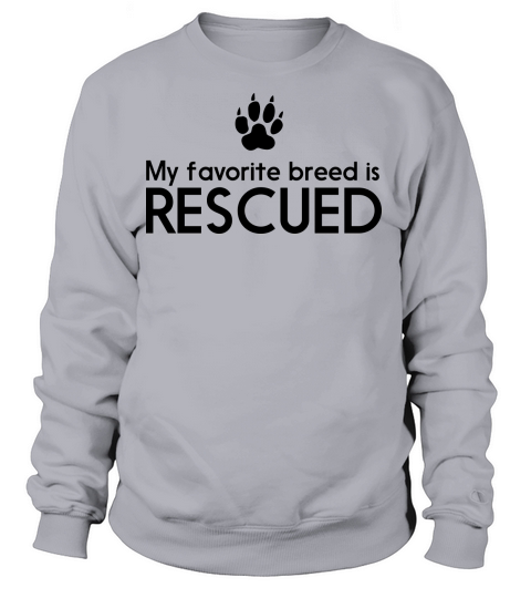 My favorite breed is rescued Women's Sweatshirt