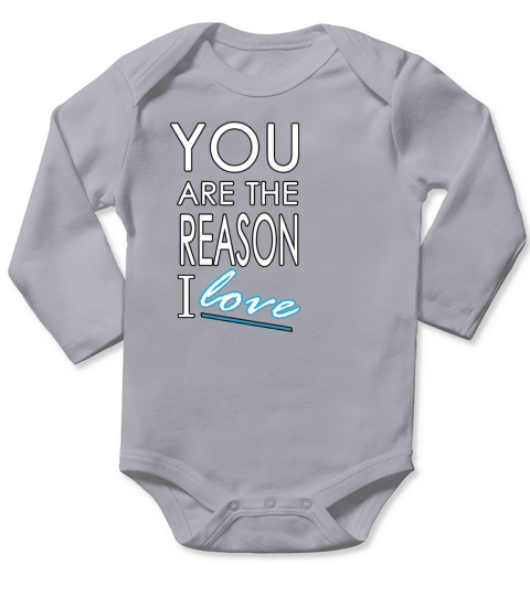 You Are The Reason I Love - Mens T-Shirt Long Sleeve Baby One-Piece