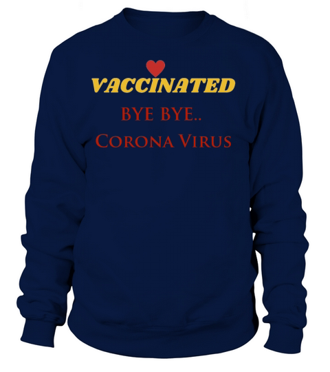 Vaccinated bye bye corona virus Original World Women's Sweatshirt