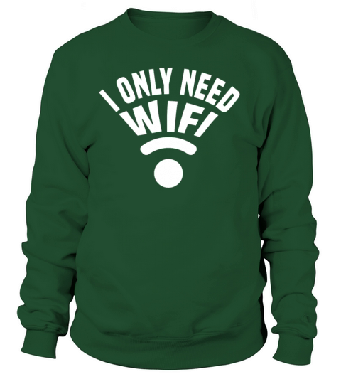 I Only Need Wi-Fi Women's Sweatshirt