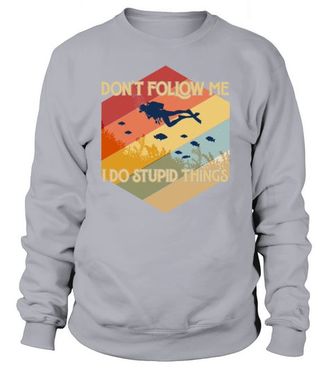 cuba Diving Dont Follow Me I Do Stupid Things Vin Women's Sweatshirt
