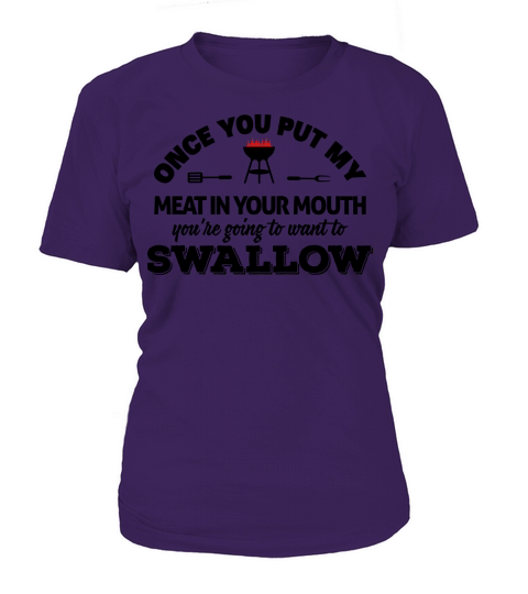 Put my meat in your mouth and swallow Women's T-Shirt