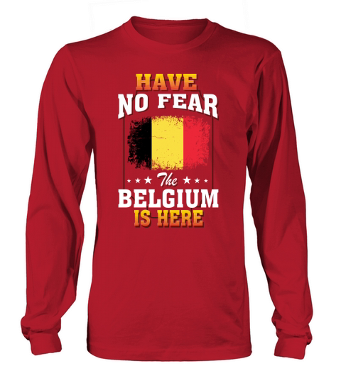 Belgium Flag Have No Fear The Belgium Is Here 2020 Long sleeved Unisex