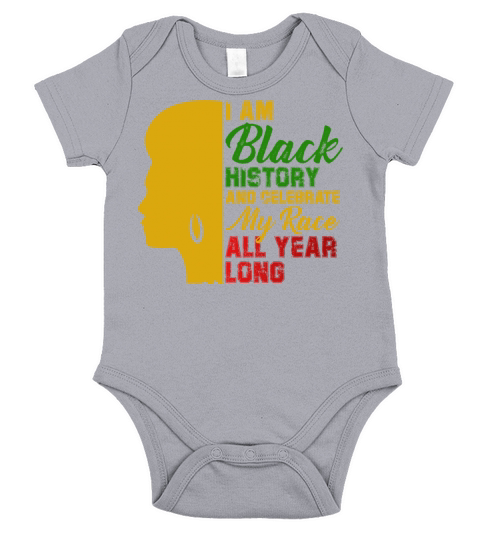 I Am Black History And Celebrate My Race All Year Short Sleeve Baby One-Piece