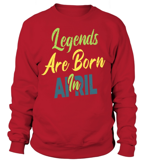 Legends Are Born In April Men's Sweatshirt