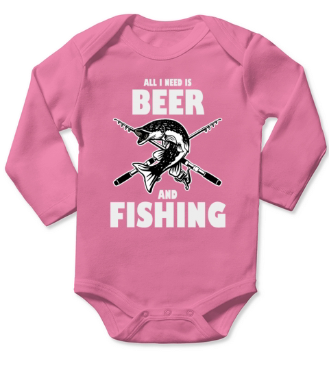 All I need is Beer and Fishing Long Sleeve Baby One-Piece