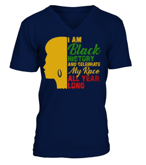 I Am Black History And Celebrate My Race All Year Men's V-Neck T-shirt